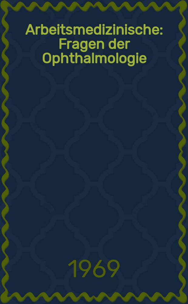 Arbeitsmedizinische : Fragen der Ophthalmologie
