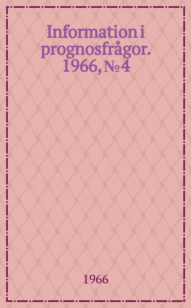 Information i prognosfr&aring;gor. 1966, №4