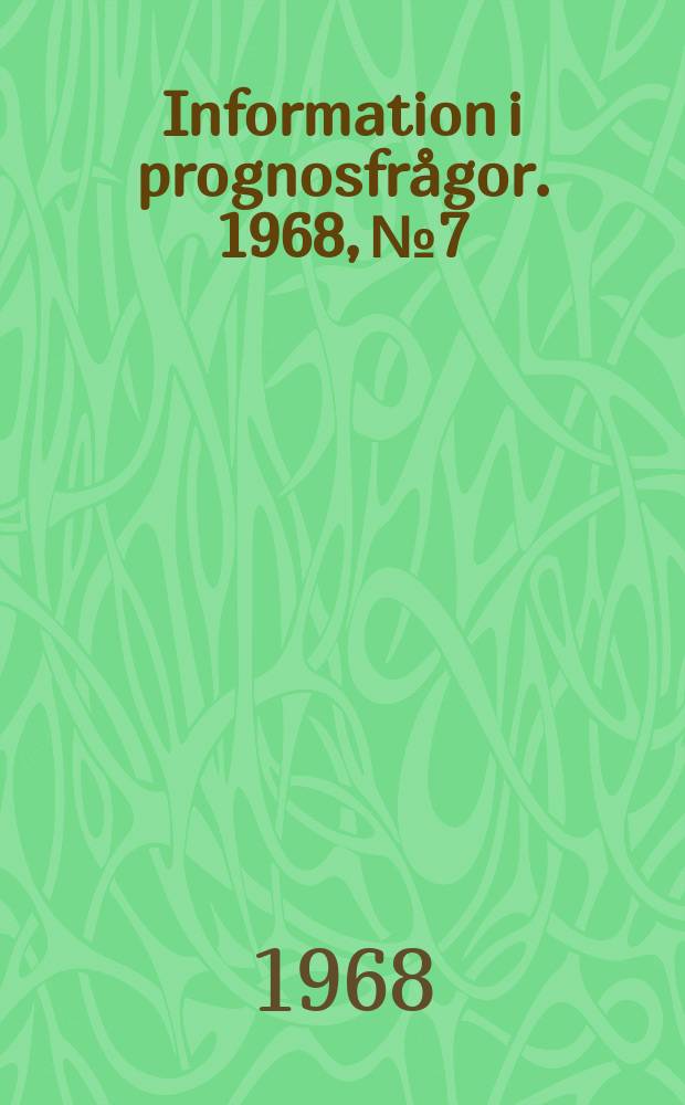 Information i prognosfrågor. 1968, №7