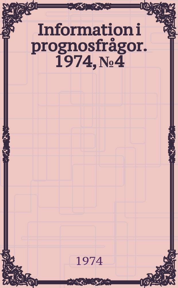 Information i prognosfrågor. 1974, №4