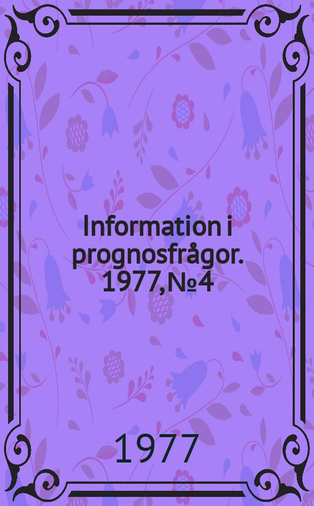 Information i prognosfrågor. 1977, №4