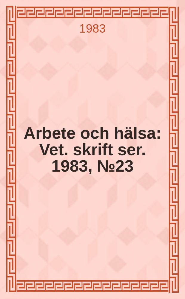 Arbete och hälsa : Vet. skrift ser. 1983, №23 : Kinetics of acetone and styrene ...