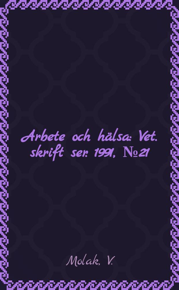 Arbete och hälsa : Vet. skrift ser. 1991, №21 : NIOH and NIOSH basis for an occupational standard