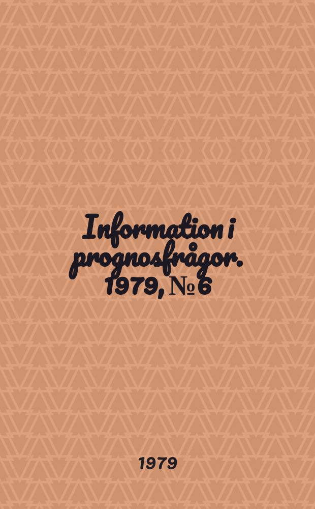 Information i prognosfr&aring;gor. 1979, №6