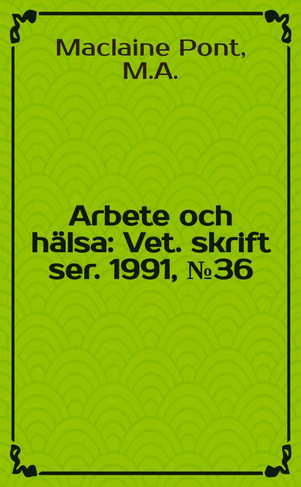 Arbete och h&auml;lsa : Vet. skrift ser. 1991, №36 : DEC and NEG basis for an occupational ...