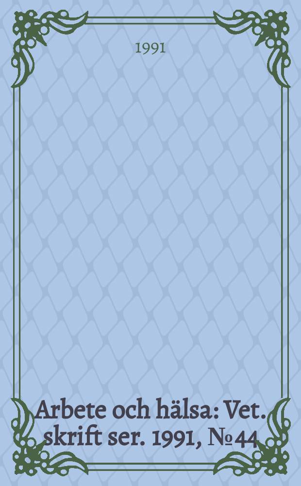 Arbete och h&auml;lsa : Vet. skrift ser. 1991, №44 : Mikroorganismer