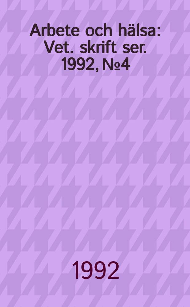 Arbete och hälsa : Vet. skrift ser. 1992, №4 : Arbetsorganisation och muskuloskeletala ...