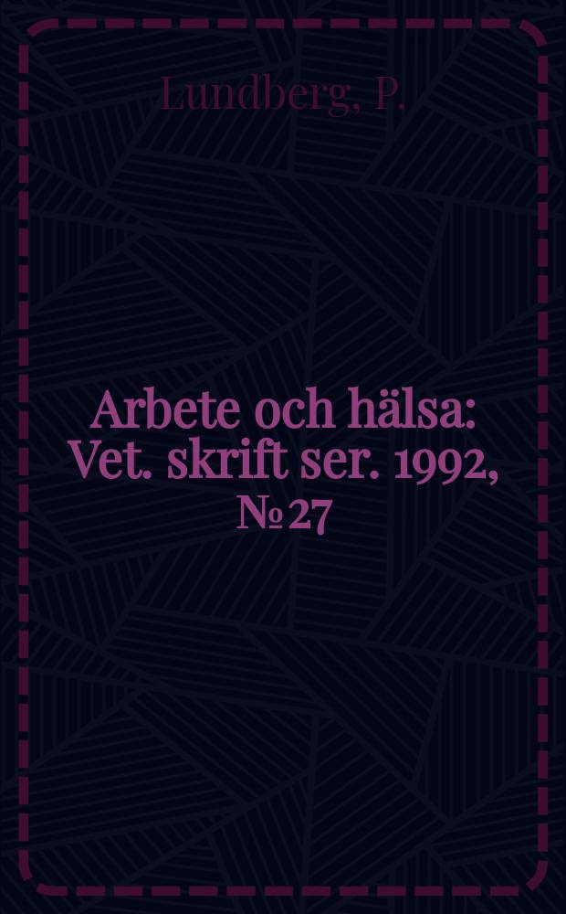 Arbete och hälsa : Vet. skrift ser. 1992, №27 : NEG and DFCOS basis for an occupational standard