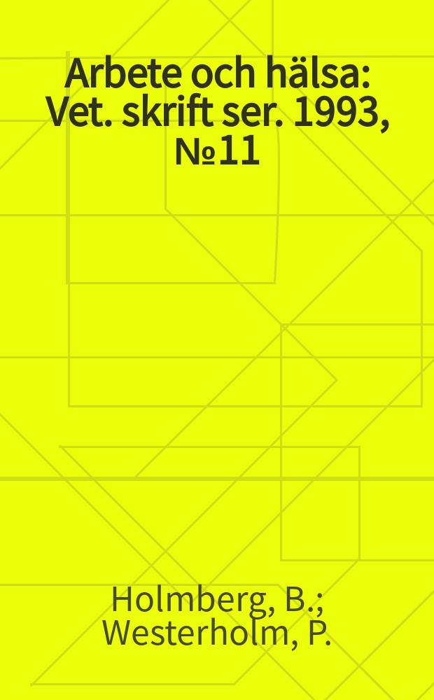 Arbete och hälsa : Vet. skrift ser. 1993, №11 : Kemiska hälsorisker ...