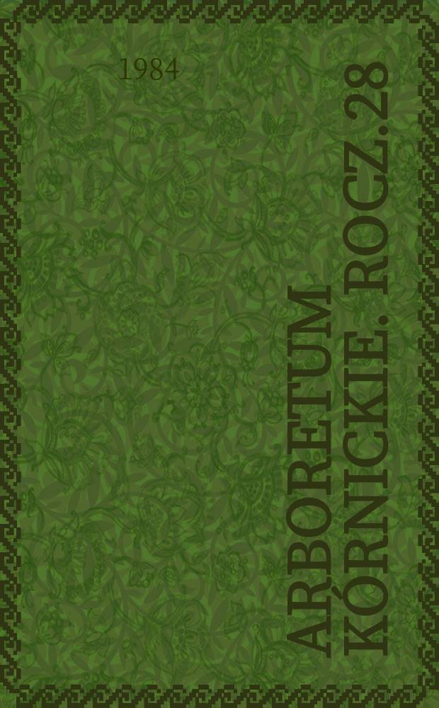 Arboretum k&oacute;rnickie. Rocz.28 : 1983