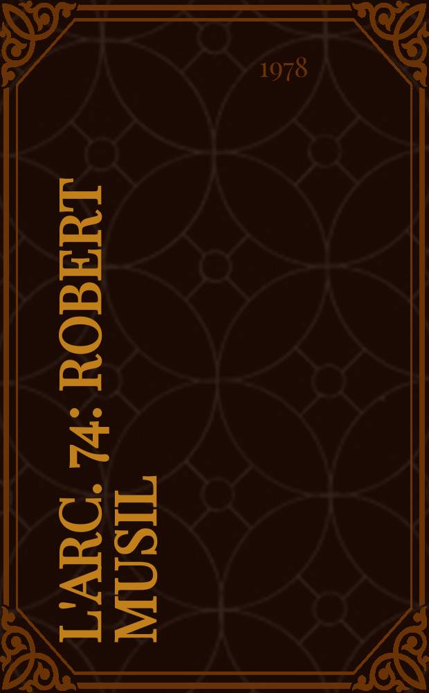 L'Arc. 74 : Robert Musil