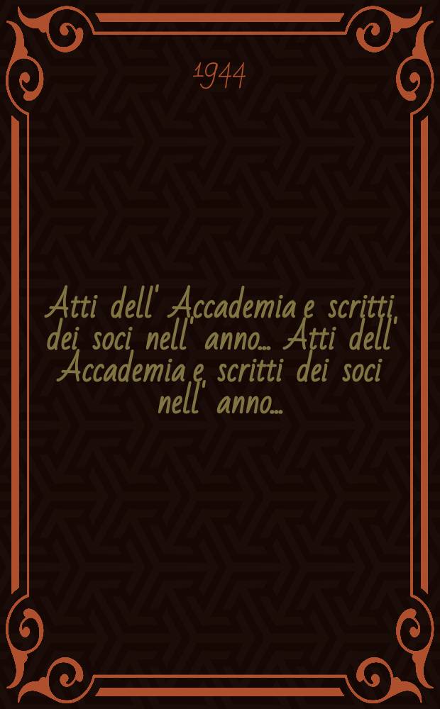 Atti dell' Accademia e scritti dei soci nell' anno ... Atti dell' Accademia e scritti dei soci nell' anno ...