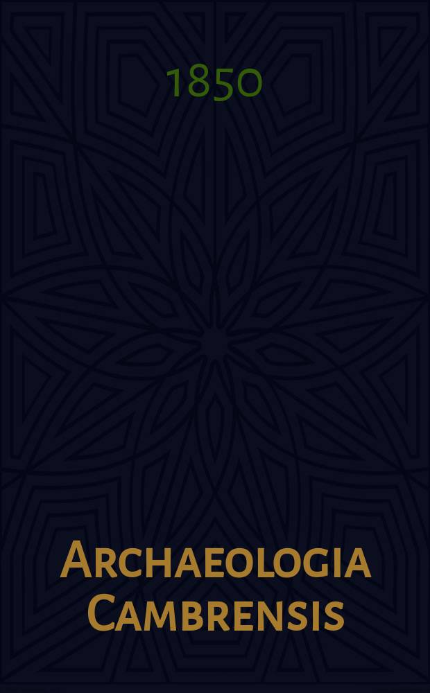 Archaeologia Cambrensis : A record of the antiquities of Wales and its marches, and the journal of the Cambrian archaeological association. Vol.1, №2
