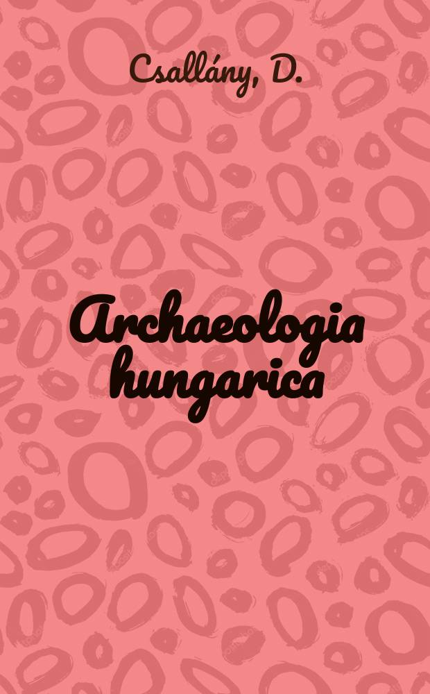 Archaeologia hungarica : Dissertationes archaeologicae Musei nationalis hungarici a Concilio archaeologorum Academiae scientiarum hungaricae redactae. N.S., 38 : Archäologische Denkmäler der Gepiden im Mitteldonaubecken (454-568 u.z.)