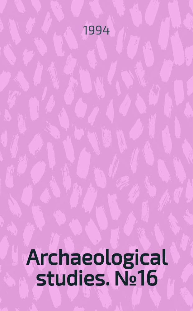 Archaeological studies. №16 : New archaeological discoveries in Asiatic Russia and Central Asia