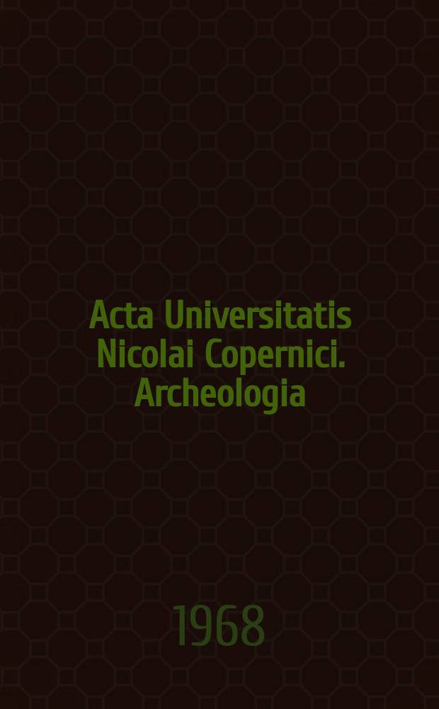 Acta Universitatis Nicolai Copernici. Archeologia