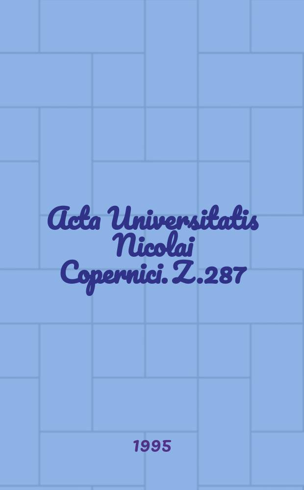 Acta Universitatis Nicolai Copernici. Z.287