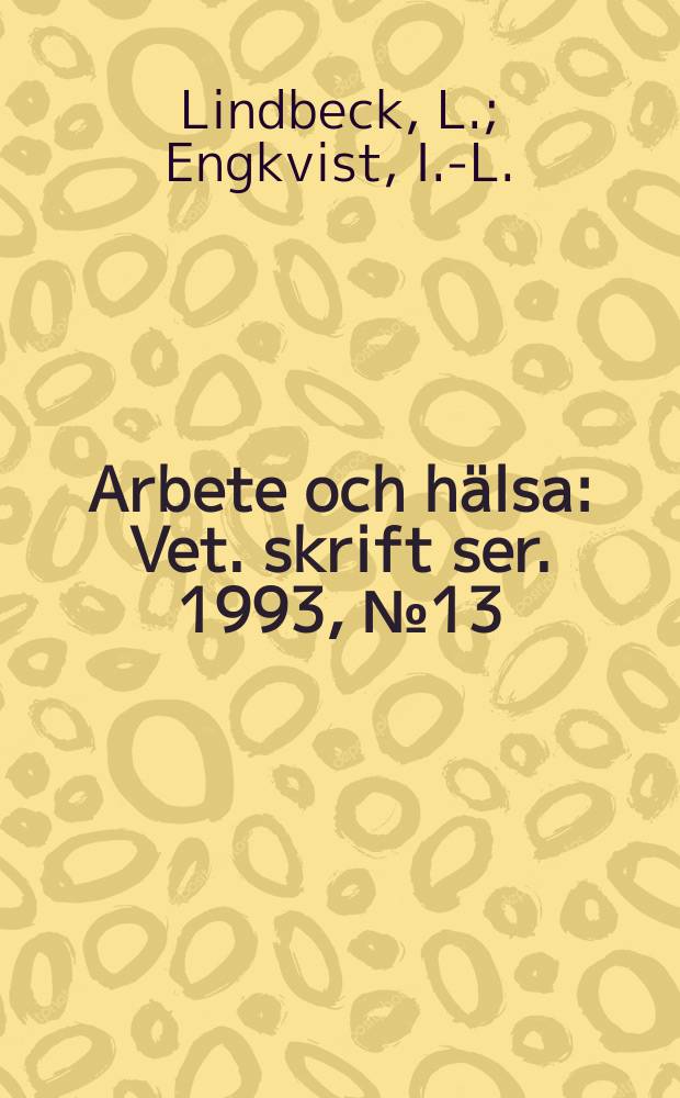 Arbete och hälsa : Vet. skrift ser. 1993, №13 : Biomekanisk analys av förflyttning ...