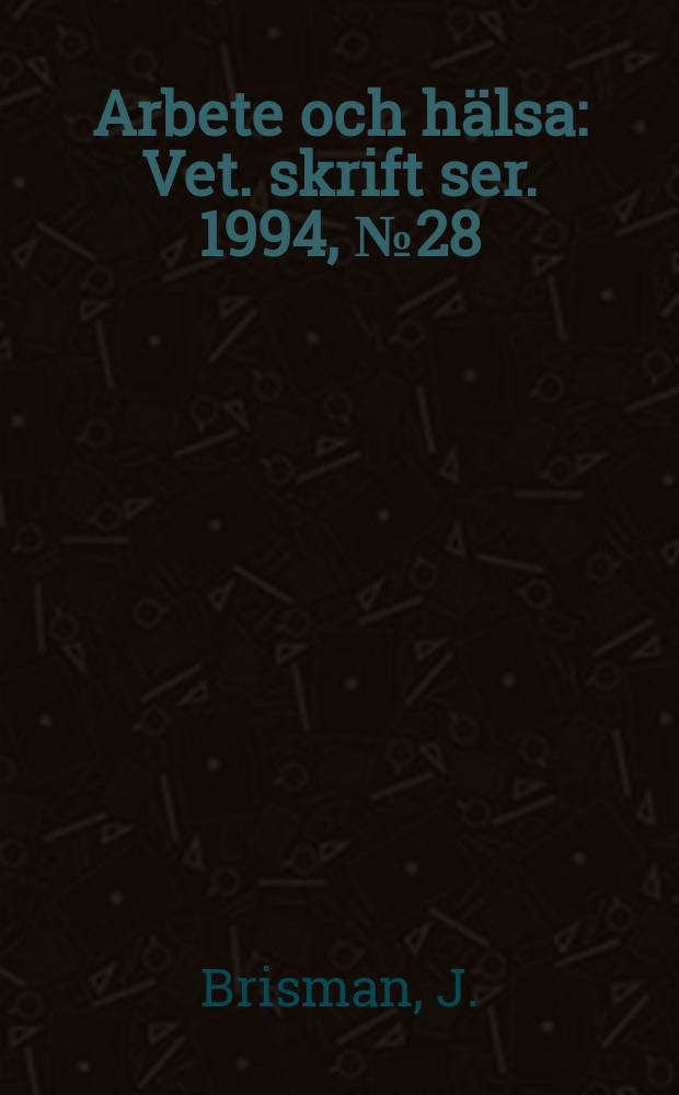 Arbete och hälsa : Vet. skrift ser. 1994, №28 : Industrial enzymes
