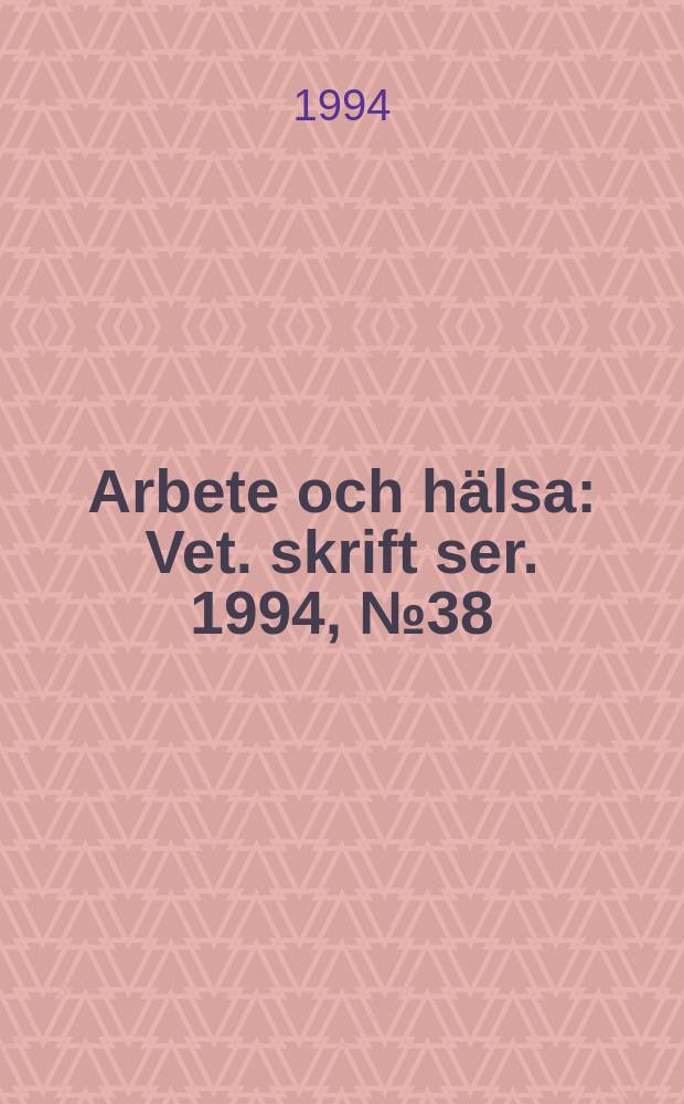Arbete och hälsa : Vet. skrift ser. 1994, №38 : Participatory approaches in occupational ...