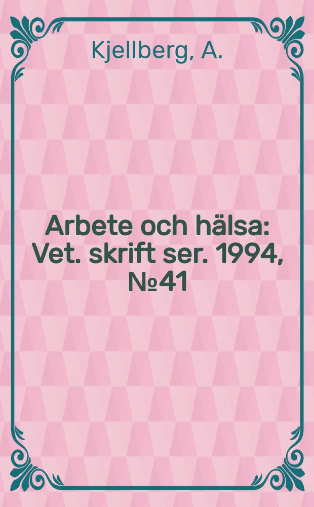 Arbete och hälsa : Vet. skrift ser. 1994, №41 : Injuries and other adverse effects of occupational ...