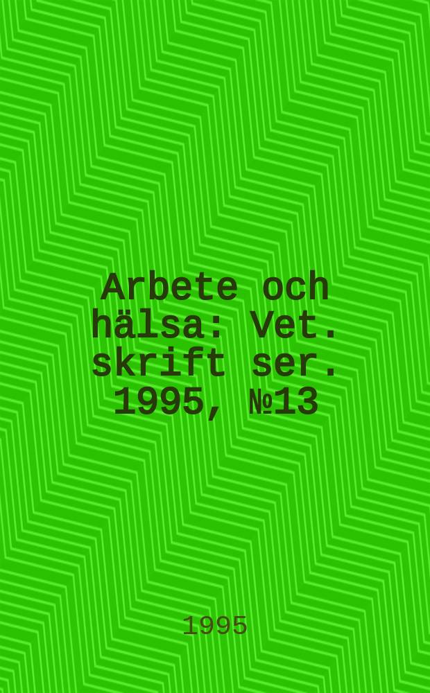 Arbete och hälsa : Vet. skrift ser. 1995, №13 : Magnetfält och cancer