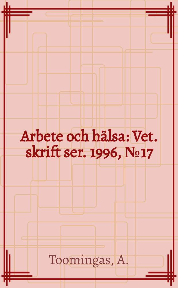 Arbete och hälsa : Vet. skrift ser. 1996, №17 : Methods for the evaluation ...