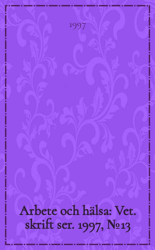 Arbete och hälsa : Vet. skrift ser. 1997, №13 : Provtagningseffektivitet för den svenska metoden för mätning av totaldamm