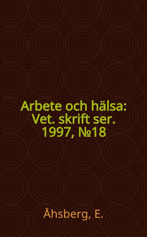 Arbete och hälsa : Vet. skrift ser. 1997, №18 : Upplevd trötthet efter mentalt arbete