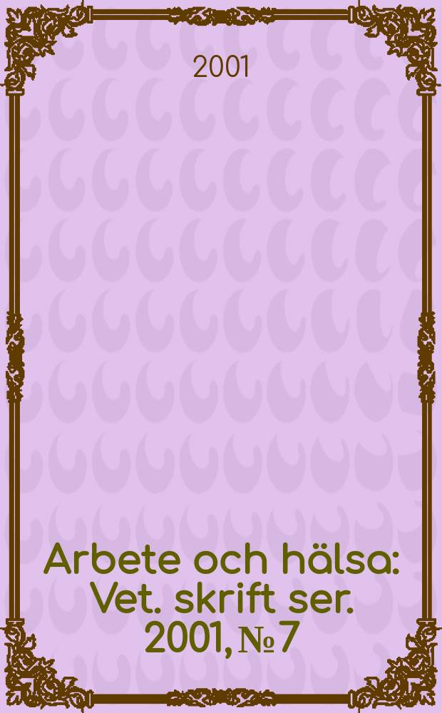 Arbete och hälsa : Vet. skrift ser. 2001, №7 : Att ofta byta arbets -plants