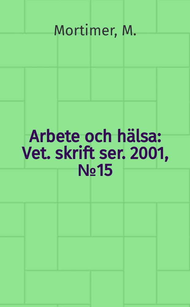 Arbete och hälsa : Vet. skrift ser. 2001, №15 : Low back pain in a general ...