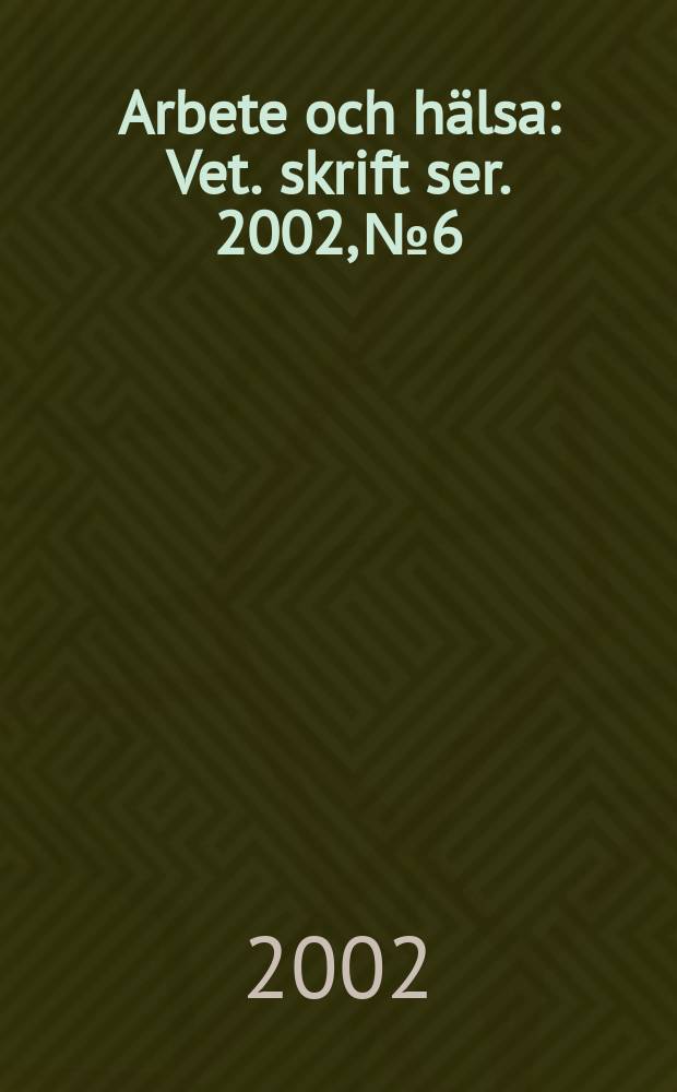 Arbete och hälsa : Vet. skrift ser. 2002, №6 : Utbränning i Sverige