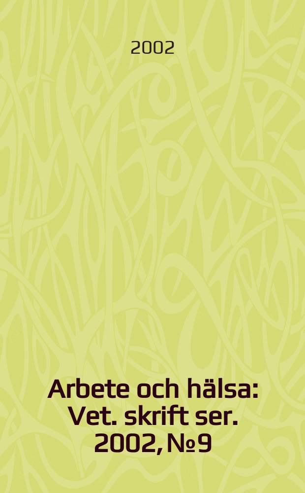 Arbete och hälsa : Vet. skrift ser. 2002, №9 : Arbetsmiljökvalitet i skolan