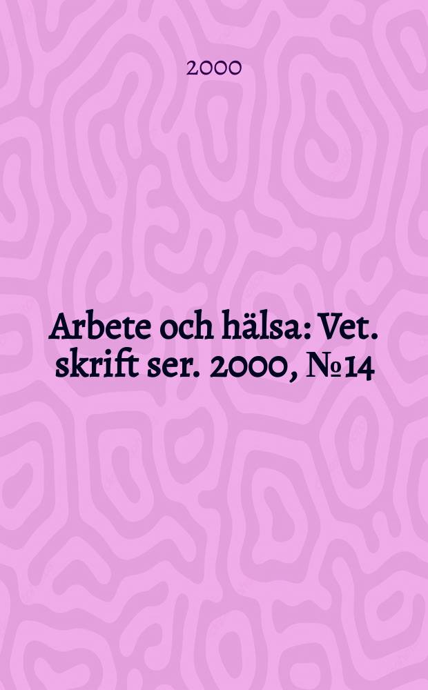 Arbete och hälsa : Vet. skrift ser. 2000, №14 : On causes of neck and schoulder pain ...