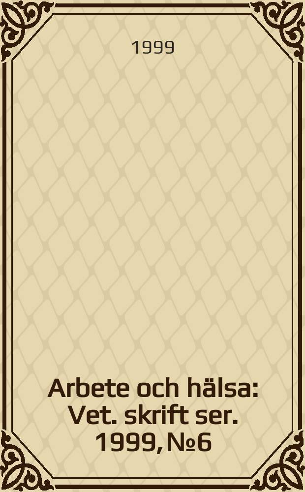 Arbete och hälsa : Vet. skrift ser. 1999, №6 : Uthyrd men fast anställd