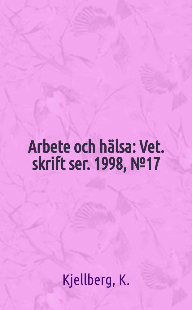 Arbete och hälsa : Vet. skrift ser. 1998, №17 : Methods for description, analysis ...