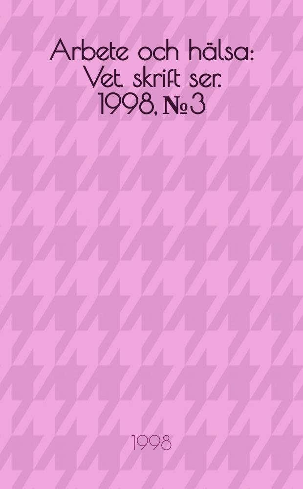 Arbete och hälsa : Vet. skrift ser. 1998, №3 : Tillfälligt anställda och arbetsmiljödialogen