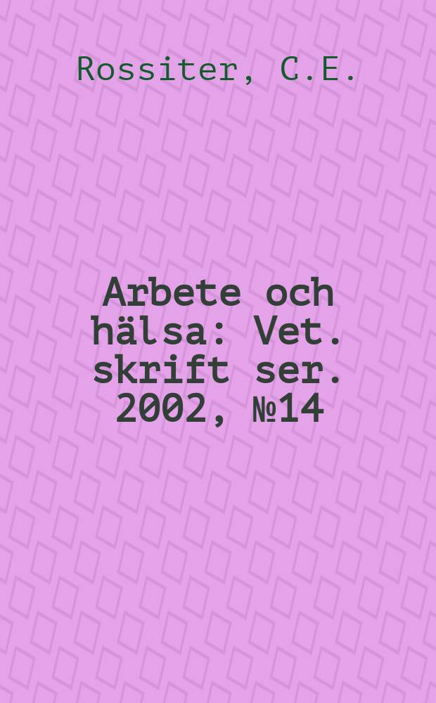 Arbete och hälsa : Vet. skrift ser. 2002, №14 : Man-made vitreous fibres
