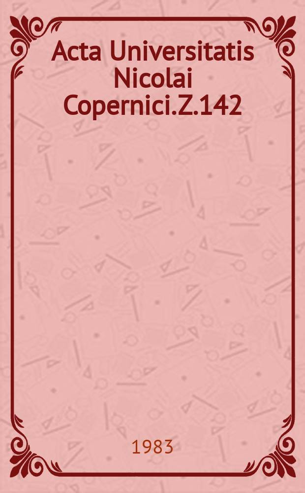 Acta Universitatis Nicolai Copernici. Z.142