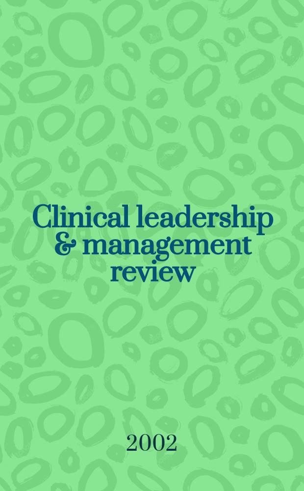Clinical leadership & management review : The j. of CLMA. Vol.16, №3