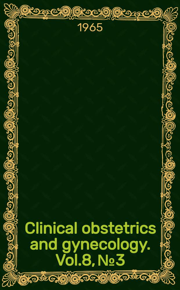 Clinical obstetrics and gynecology. Vol.8, №3 : Obstetric endocrinology. Radical pelvic surgery