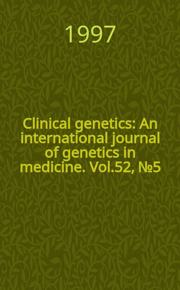 Clinical genetics : An international journal of genetics in medicine. Vol.52, №5 : From phenotype to gene in common disorders - III