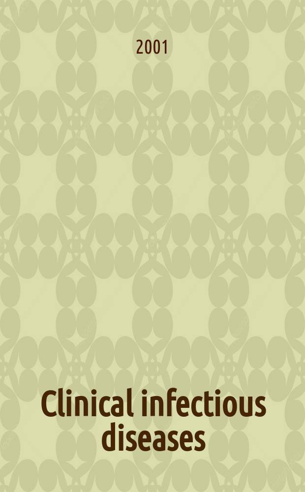 Clinical infectious diseases : (formerly Reviews of infectious diseases) An offic. publ. of the Infectious diseases soc. of America. Vol.33, №11