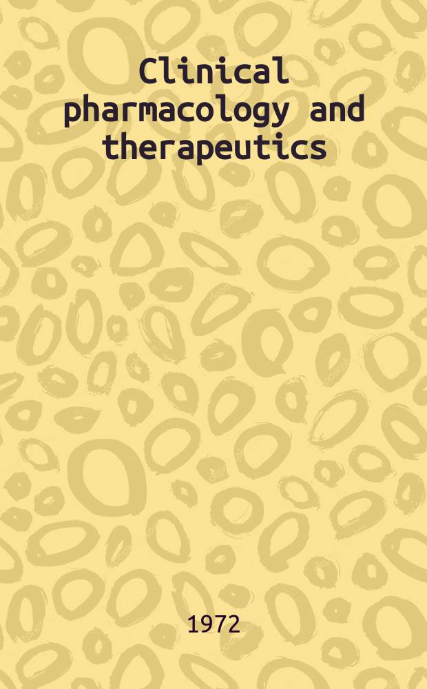 Clinical pharmacology and therapeutics : Offic. publ. of the American therapeutic society. Vol.13, №5 (P. 2) : Clinical pharmacology and the human volunteer