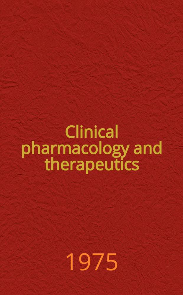 Clinical pharmacology and therapeutics : Offic. publ. of the American therapeutic society. Vol.18, №5 (P. 2) : Report of Workshop on clinical trials of drugs, the Medical University of South Carolina, March 24-25 1975