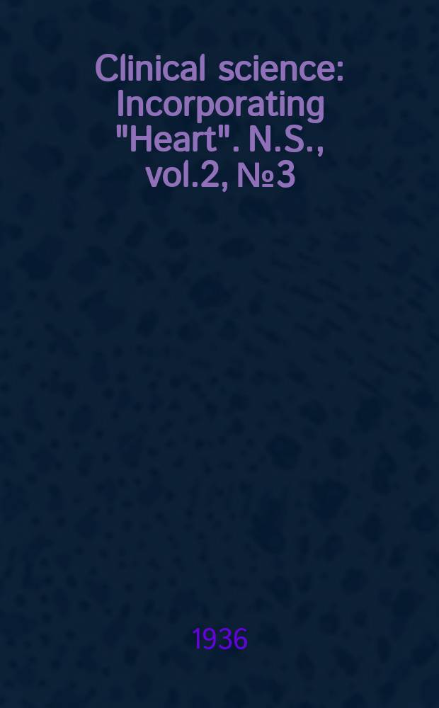 Clinical science : Incorporating "Heart". [N.S.], vol.2, №3