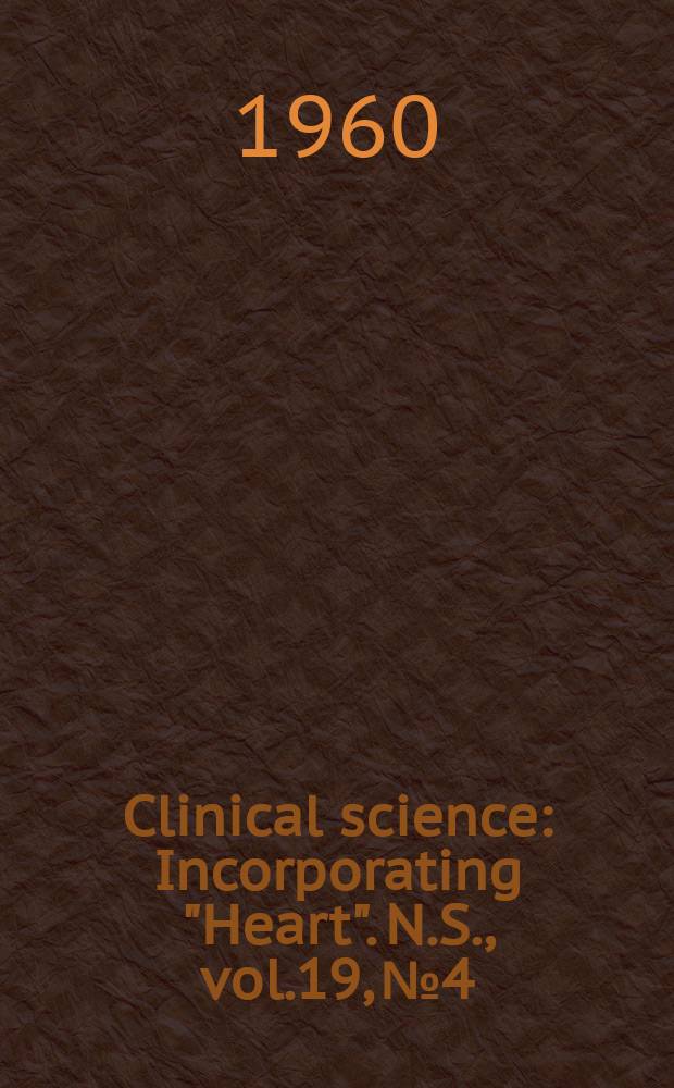 Clinical science : Incorporating "Heart". [N.S.], vol.19, №4
