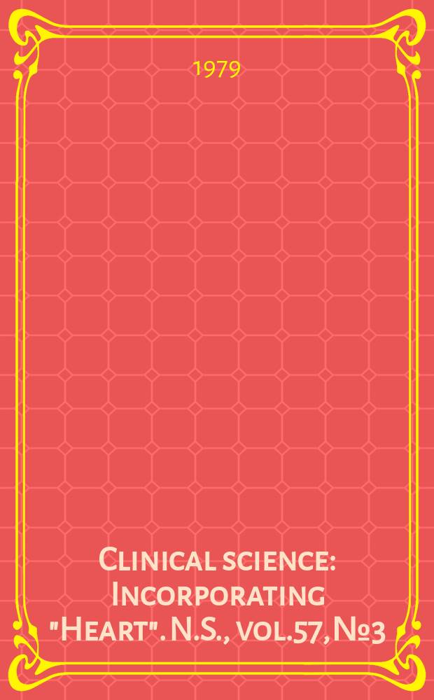 Clinical science : Incorporating "Heart". [N.S.], vol.57, №3