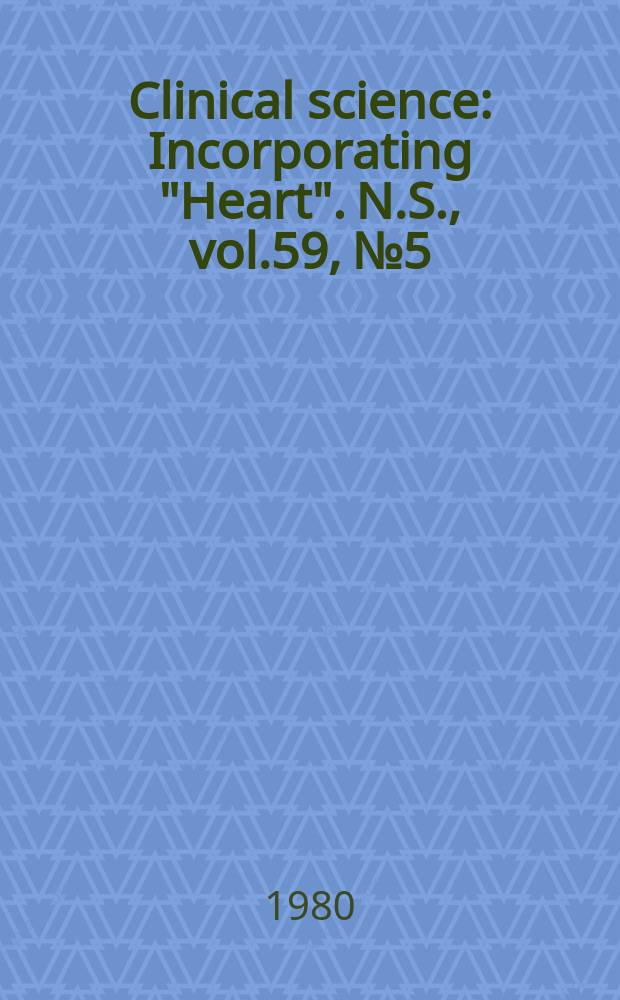 Clinical science : Incorporating "Heart". [N.S.], vol.59, №5