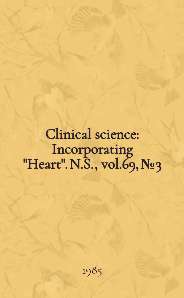 Clinical science : Incorporating "Heart". [N.S.], vol.69, №3